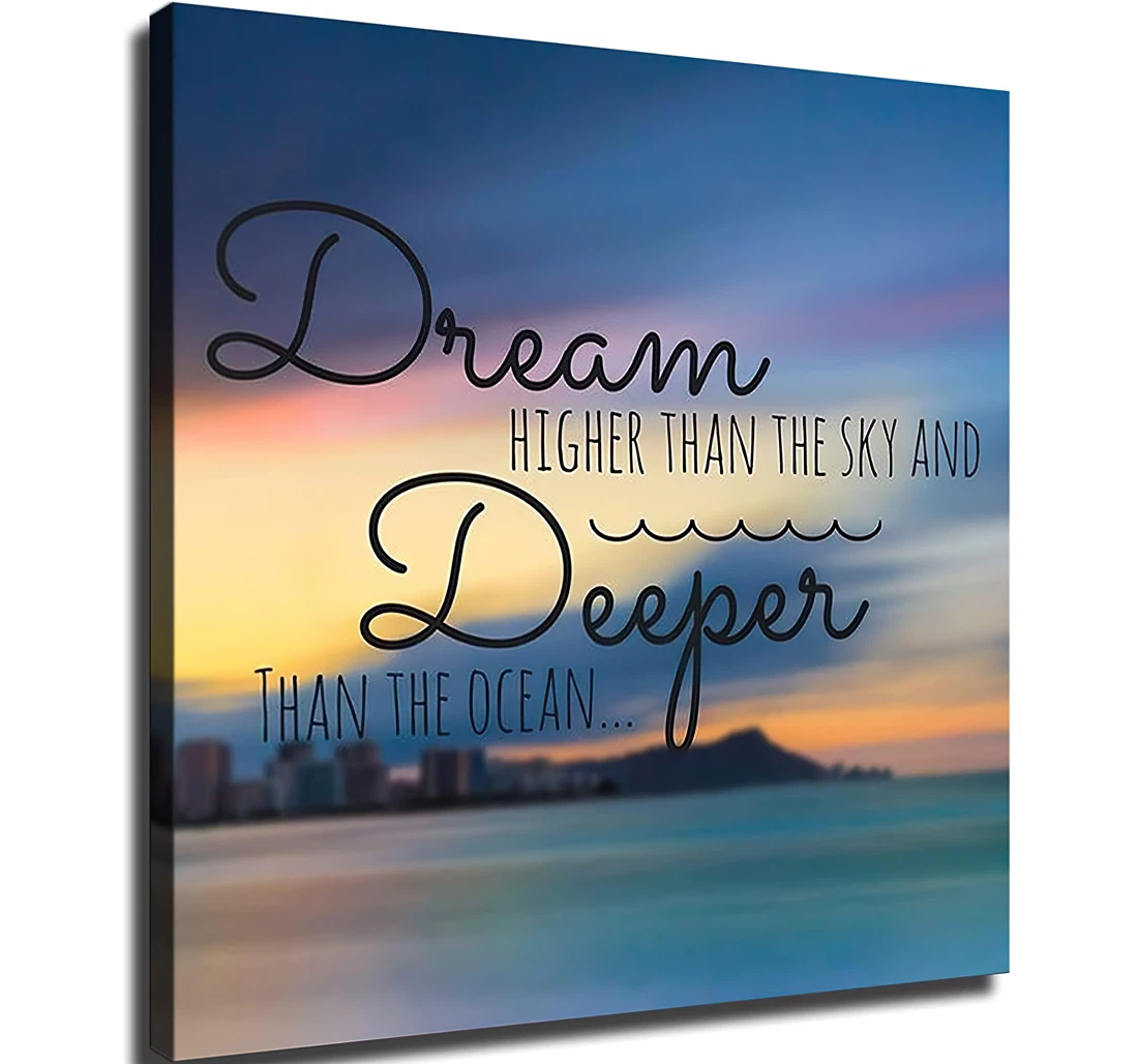 Unframed Poster - Dream Higher Than The Sky And Deper Than The Ocean Art Print