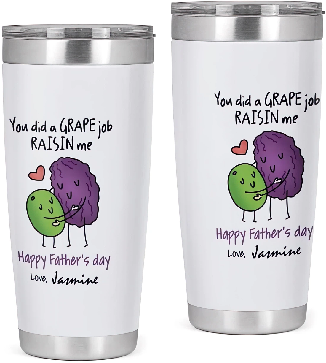 Customized Tumbler Personalized 20oz, 30oz - You Did A Grape Job Raisin Me - Funny Gift For Your Dad, Amazing Papa, Father's Day