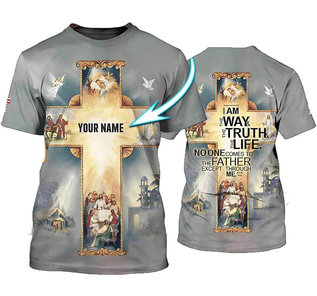 Personalized Jesus I Am Truth Life No One Comes To The Father Shirts Cross - 3D Printed T-shirt