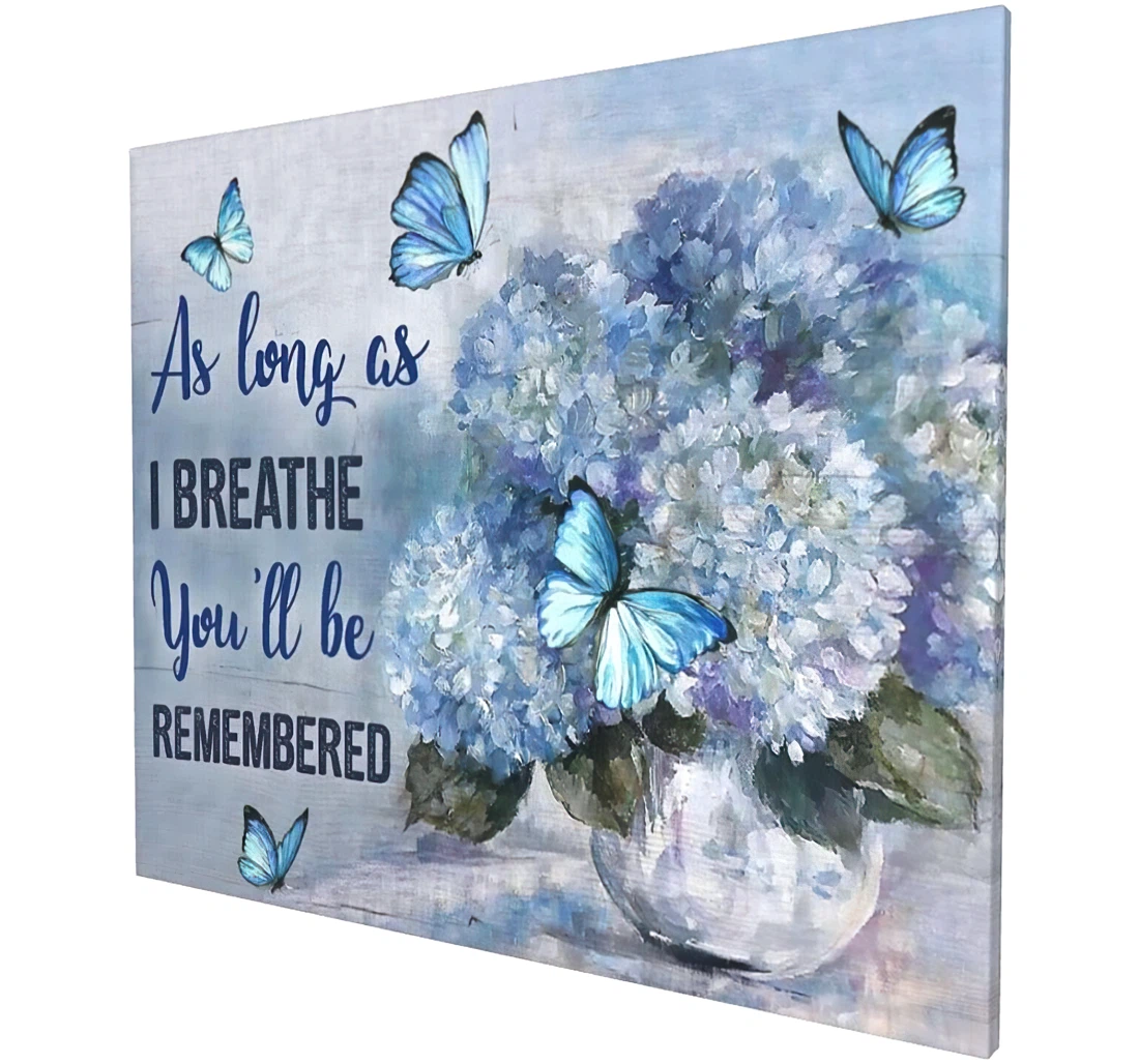 As Long As I Breathe, You 'll Be Remembered Printed Poster, Framed Canvas, Wall Art