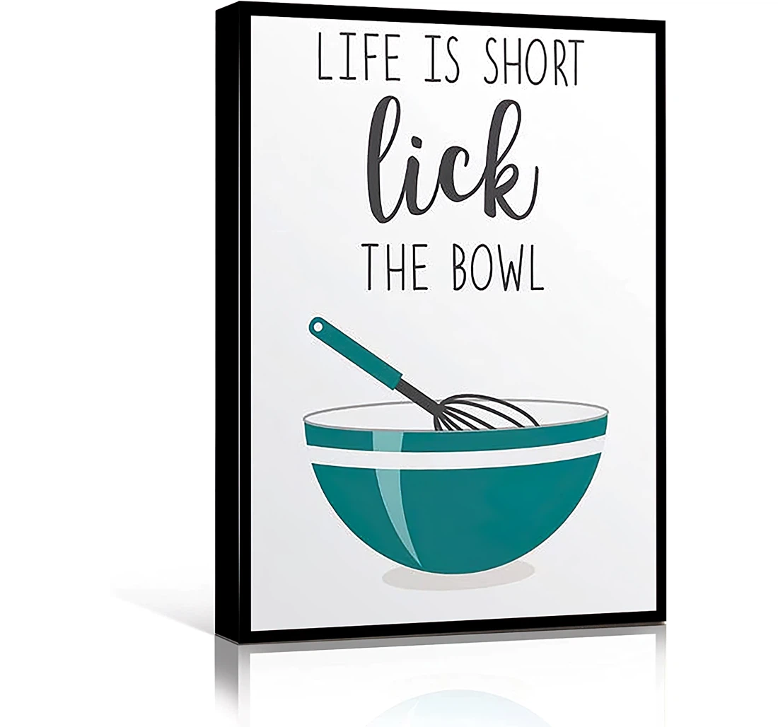 Dinning Turquoise Teal Life Is Short Lick The Bowl Printed Poster, Framed Canvas, Wall Art