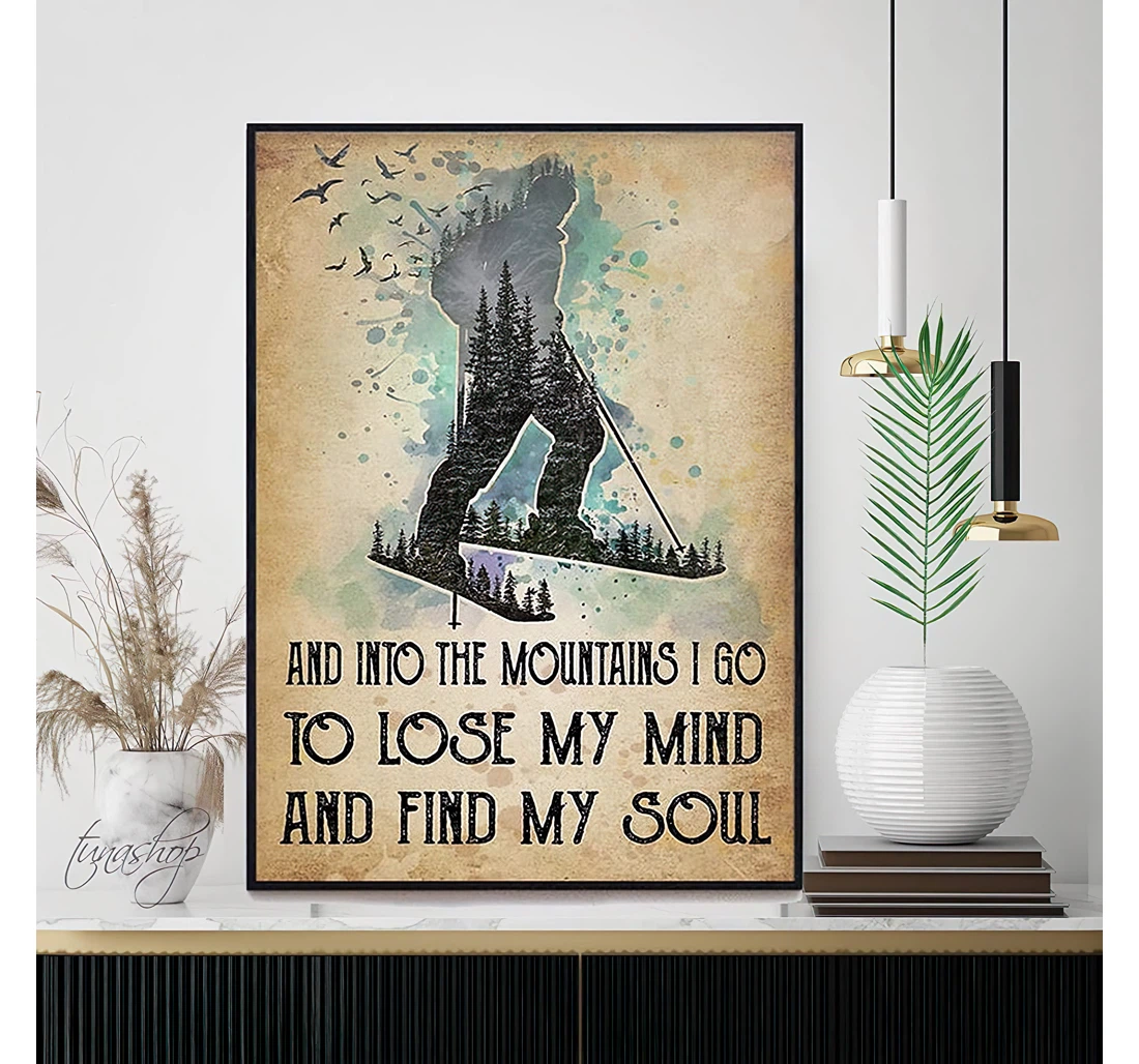 Skiing Lovers Gift, Into The Mountains I Go To Lose My Mind And Find My Soul Vintage Printed Poster, Framed Canvas, Wall Art