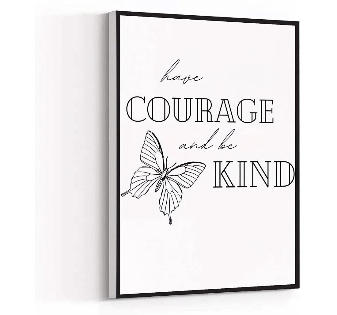 Men Have Courage And Be Kind Have Courage Printed Poster, Framed Canvas, Wall Art