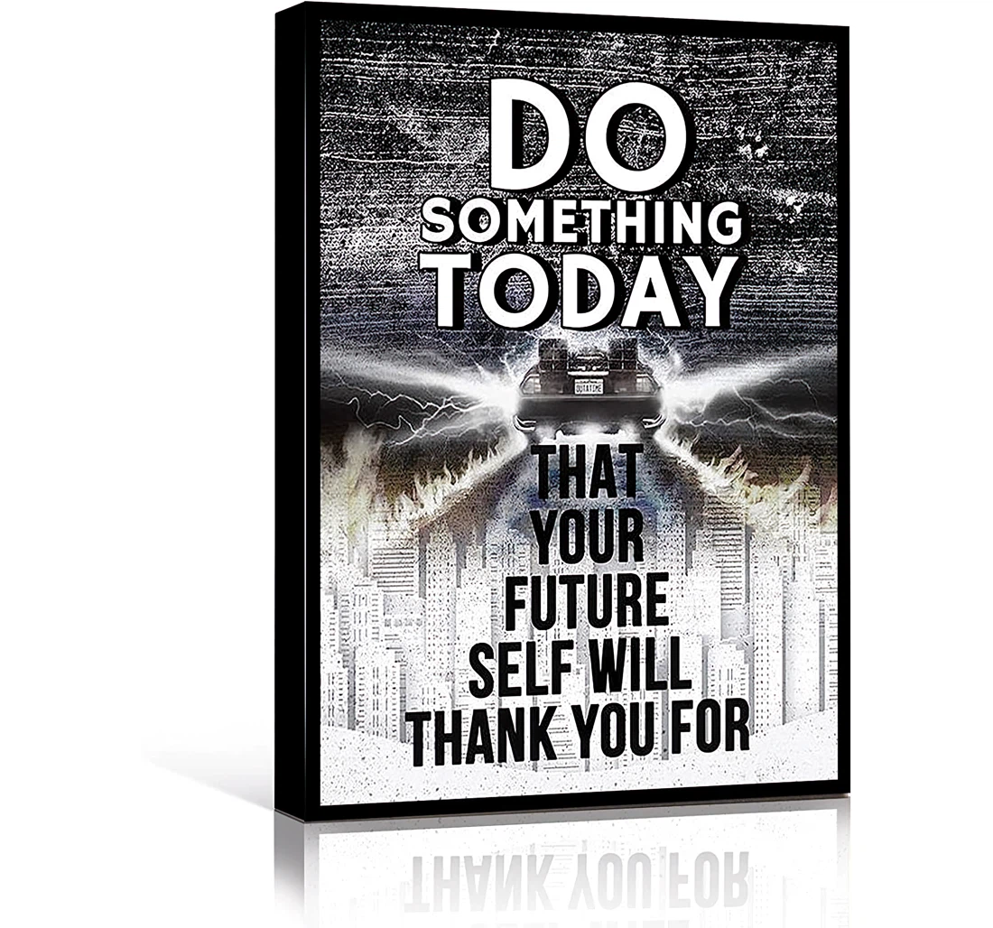 Do Something Today That Your Future Self Will Thank You Printed Poster, Framed Canvas, Wall Art