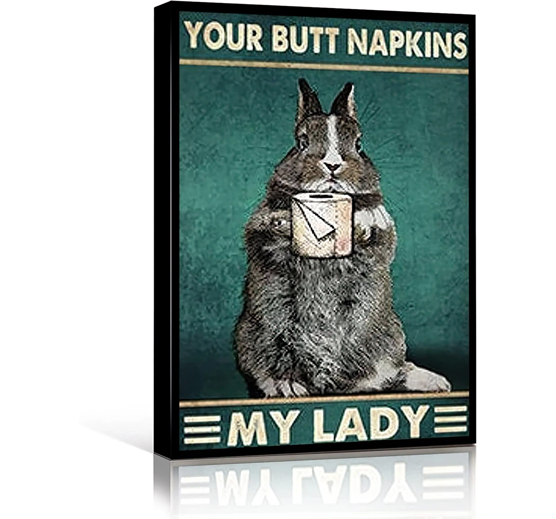 Your Butt Napkins My Lady Funny Rabbit Printed Poster, Framed Canvas, Wall Art