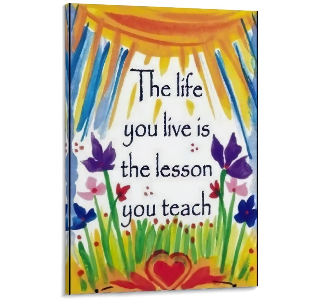 Quotes The Life You Live Is The Lesson You Teach And Family Printed Poster, Framed Canvas, Wall Art