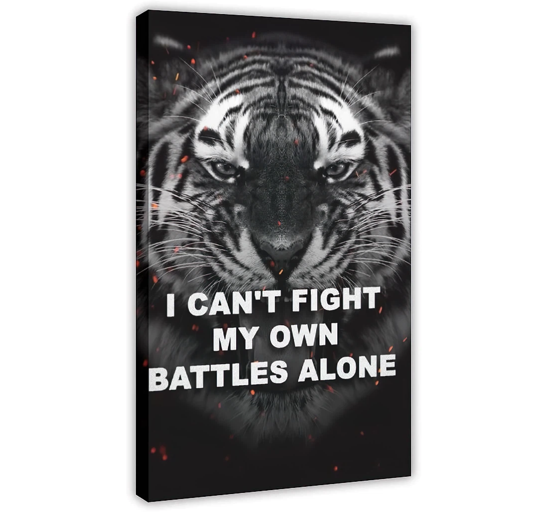 Wild Tiger I Can't Fight My Own Battles Alone Printed Poster, Framed Canvas, Wall Art