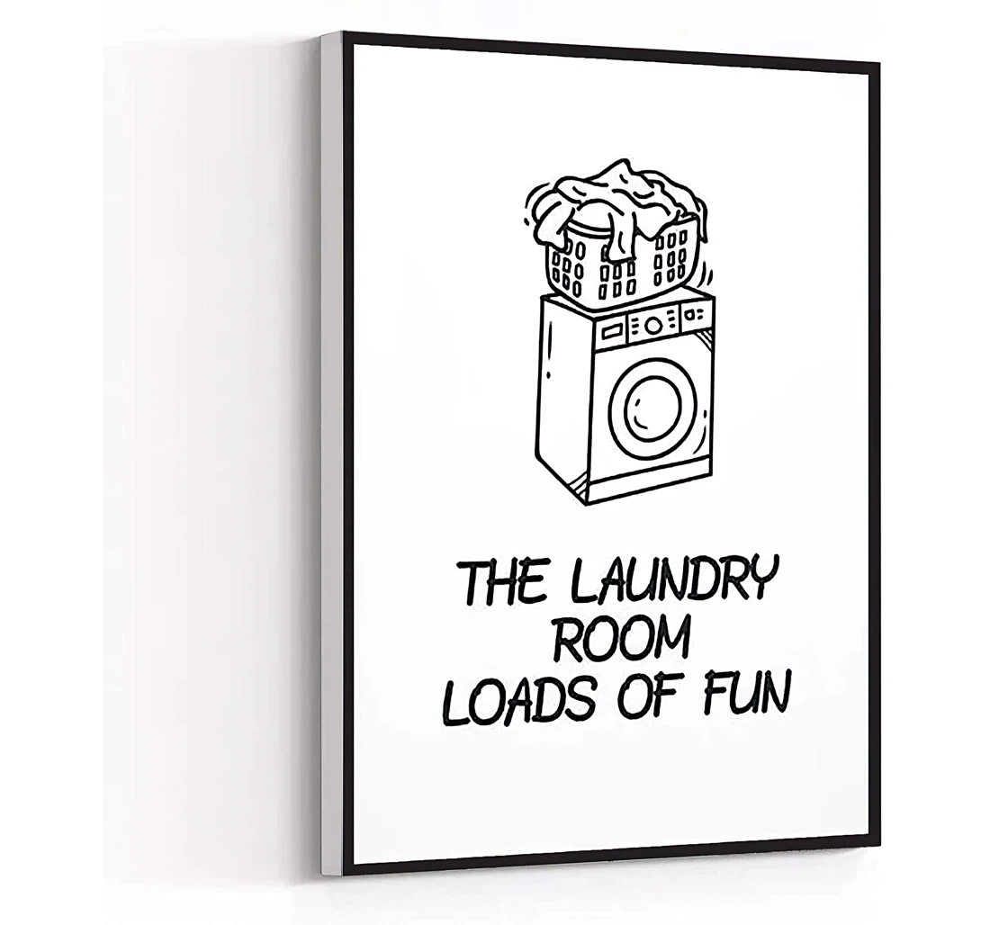 Teen The Laundry Loads Of Fun Utility Apartment Utility Printed Poster, Framed Canvas, Wall Art