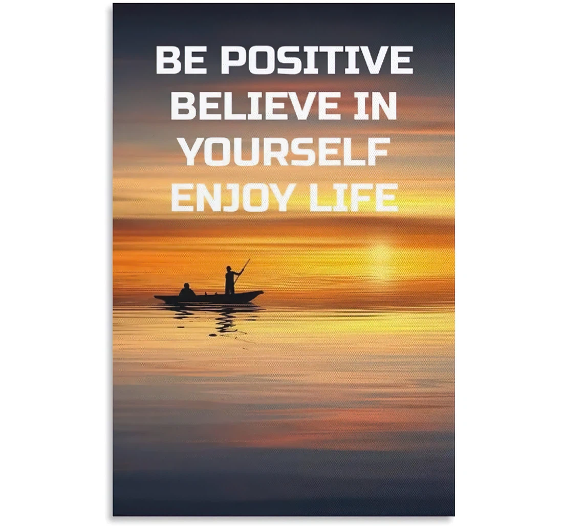 Be Positive Believe In Yourself Enjoy Life Printed Poster, Framed Canvas, Wall Art