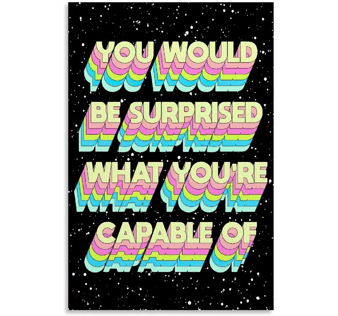 Quotes You Would Be Surprised What You're Capble Of Printed Poster, Framed Canvas, Wall Art