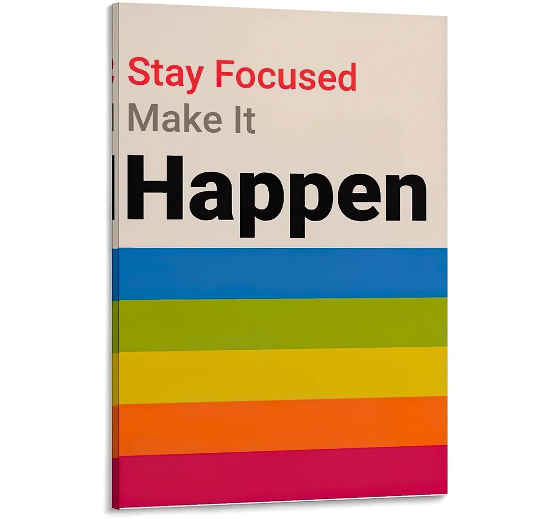 Rainbow Stay Focused Make It Happen Printed Poster, Framed Canvas, Wall Art