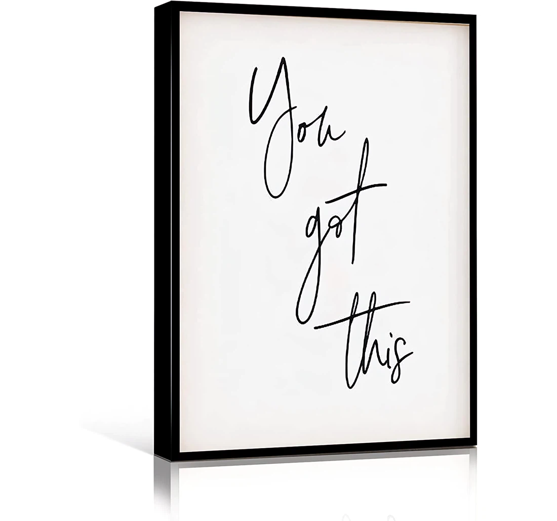 You Got This Quotes Black And White Printed Poster, Framed Canvas, Wall Art