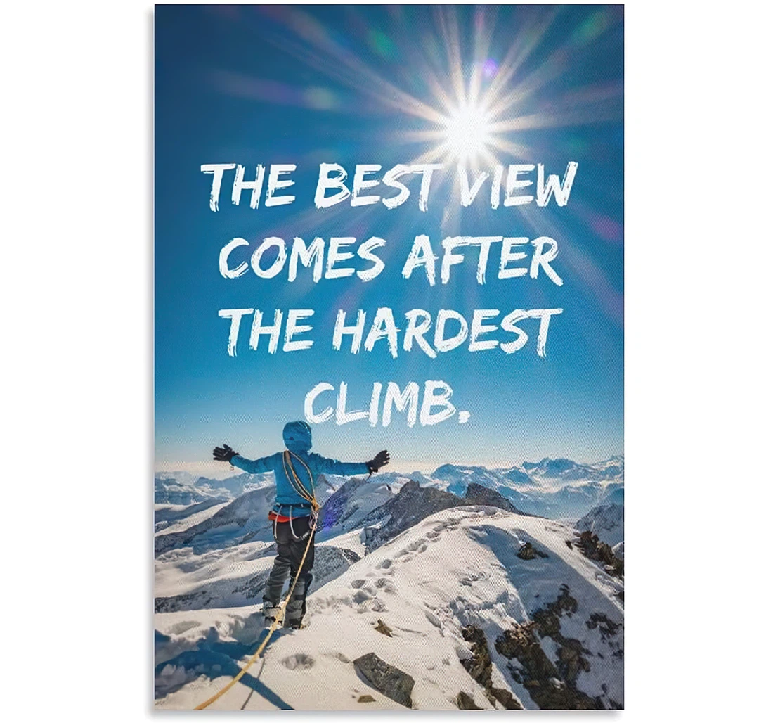 Quotes The Best View Comes After The Hardest Climb Hd On Printed Poster, Framed Canvas, Wall Art