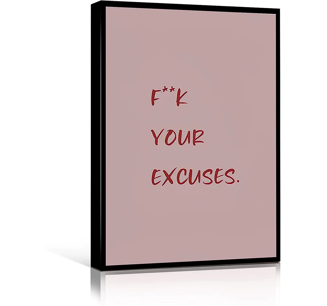 Simple Mural Gifts Fuck Your Excuses Girl Boss Positive Quotes Printed Poster, Framed Canvas, Wall Art