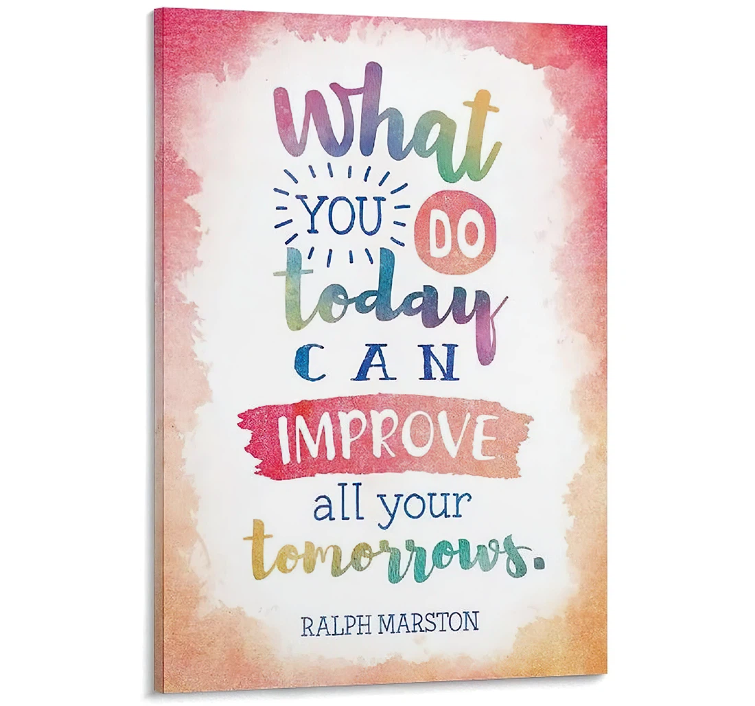 Quotes What You Do Today Can Improve All Your Tomorrows And Family Printed Poster, Framed Canvas, Wall Art