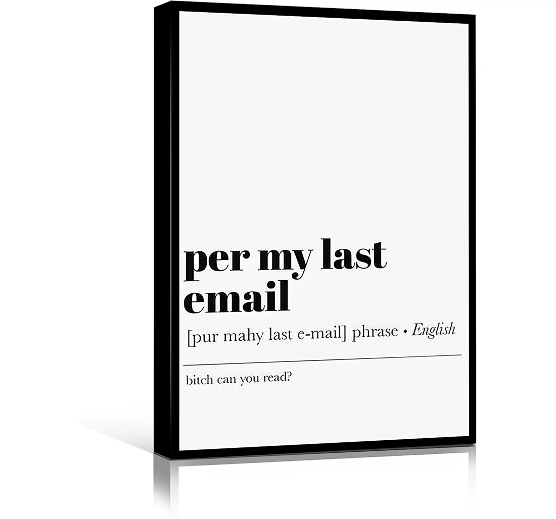 Chic Per My Last Email Printed Poster, Framed Canvas, Wall Art