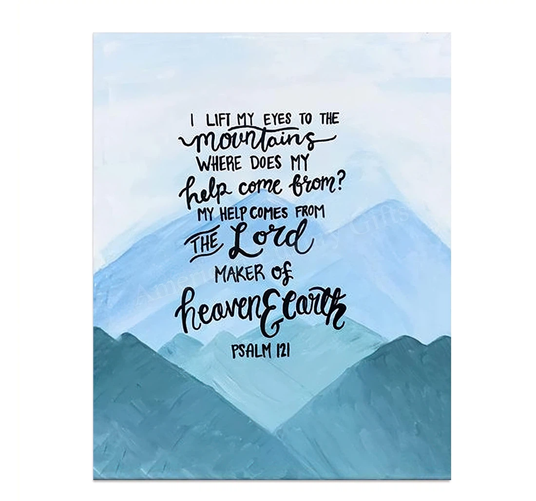 I Lift My Eyes To The Mountains Where Does My Help Come From? Psalms 121 Christian Bible Printed Poster, Framed Canvas, Wall Art