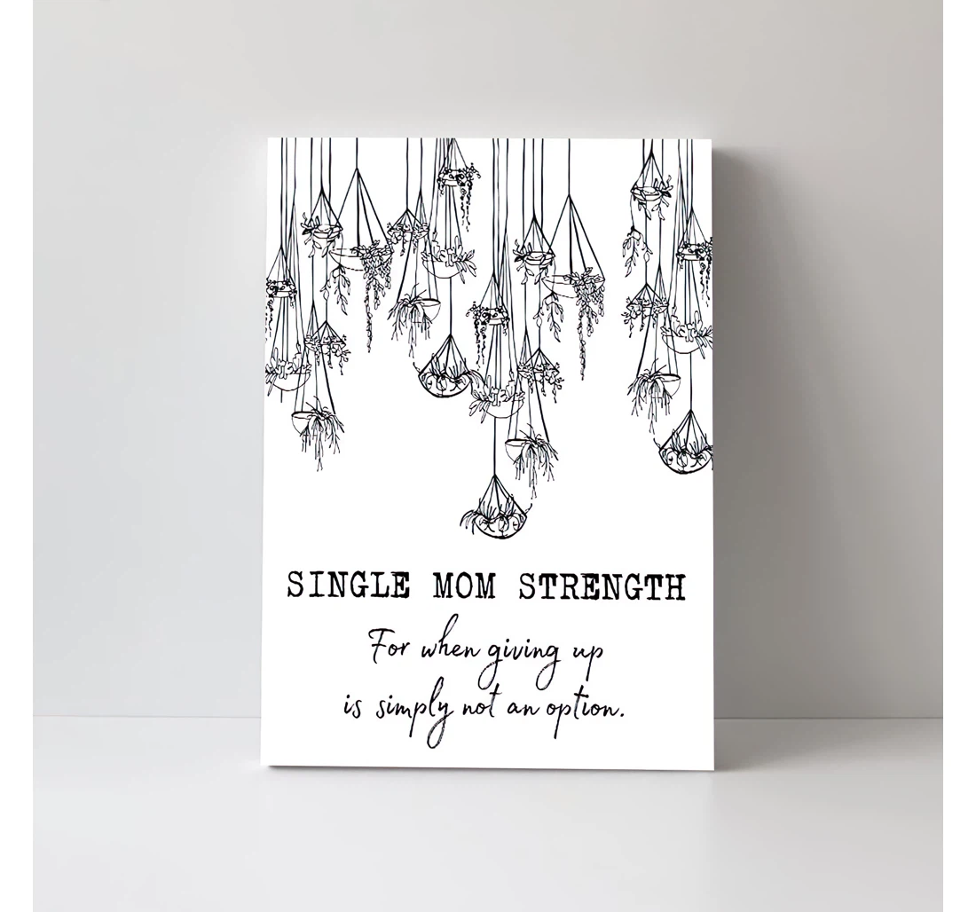 Single Mom Single Mom Black And White Single Mom Strength Printed Poster, Framed Canvas, Wall Art