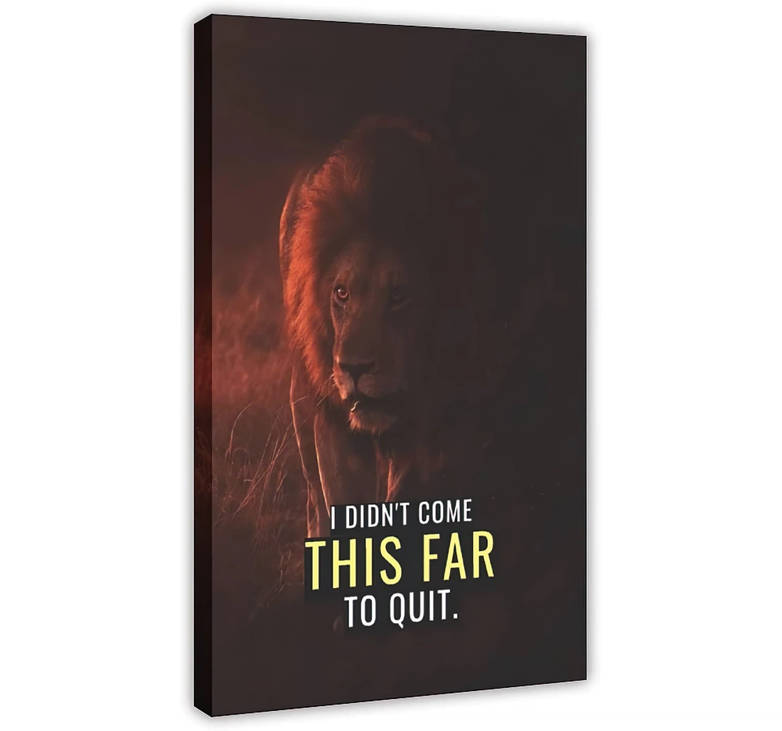 Wild Lion I Didn't Come This Far To Quit Printed Poster, Framed Canvas, Wall Art