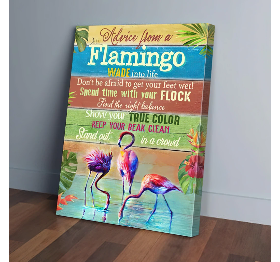 Advice From A Flamingo Wade Into Life True Color Keep Your Beak Clean Printed Poster, Framed Canvas, Wall Art