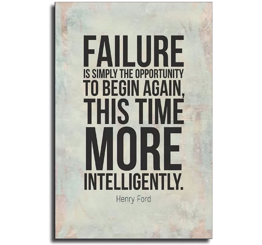 Failure To Begin Agian, This Time More Intelligently Henry Ford Printed Poster, Framed Canvas, Wall Art