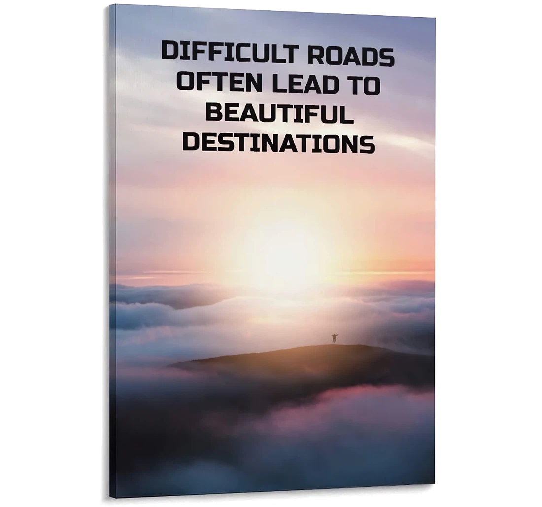 Difficult Roads Often Lead To Beautiful Destinations Printed Poster, Framed Canvas, Wall Art