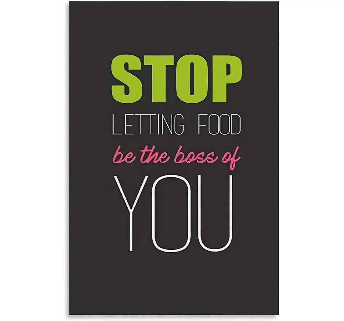 Quotes Stop Letting Food Be The Boss Of You And Family Printed Poster, Framed Canvas, Wall Art