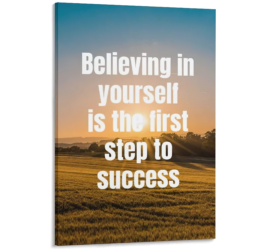 And Quotes Believing In Yourself Is The First Step To Success Printed Poster, Framed Canvas, Wall Art