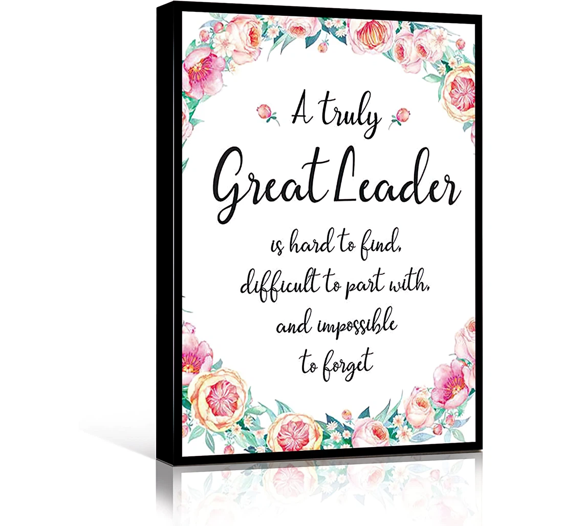 Quotes Leadership A Truly Great Leader Is Hard To Find Appreciation Quotes Perfect As Printed Poster, Framed Canvas, Wall Art