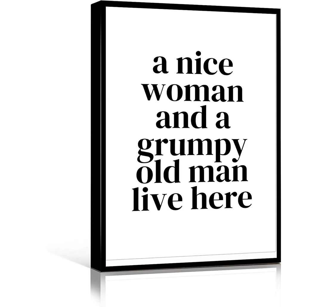 A Nice Woman And A Grumpy Old Man Hallway Quotes Hallway Signs Quotes Hallway Printed Poster, Framed Canvas, Wall Art