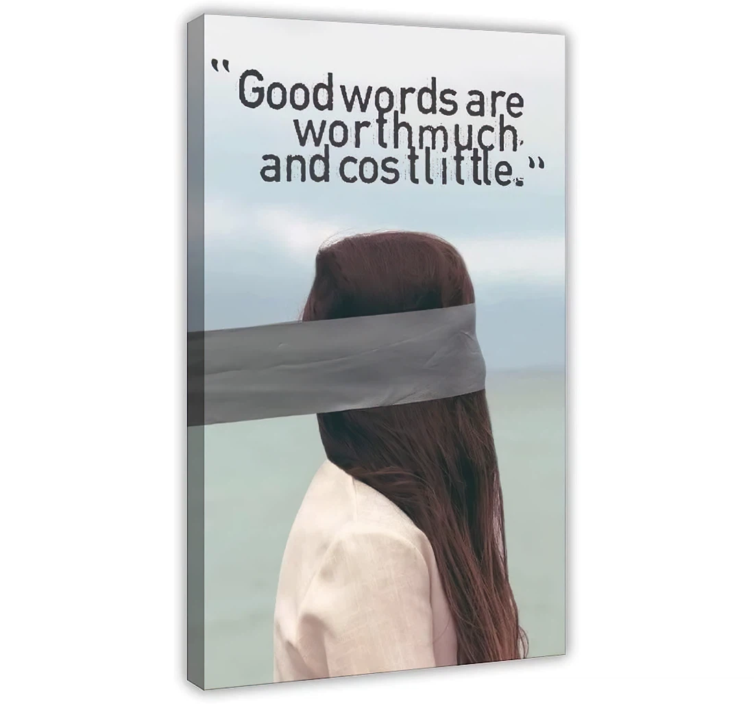 Good Words Are Worthmuch And Cost Little Printed Poster, Framed Canvas, Wall Art