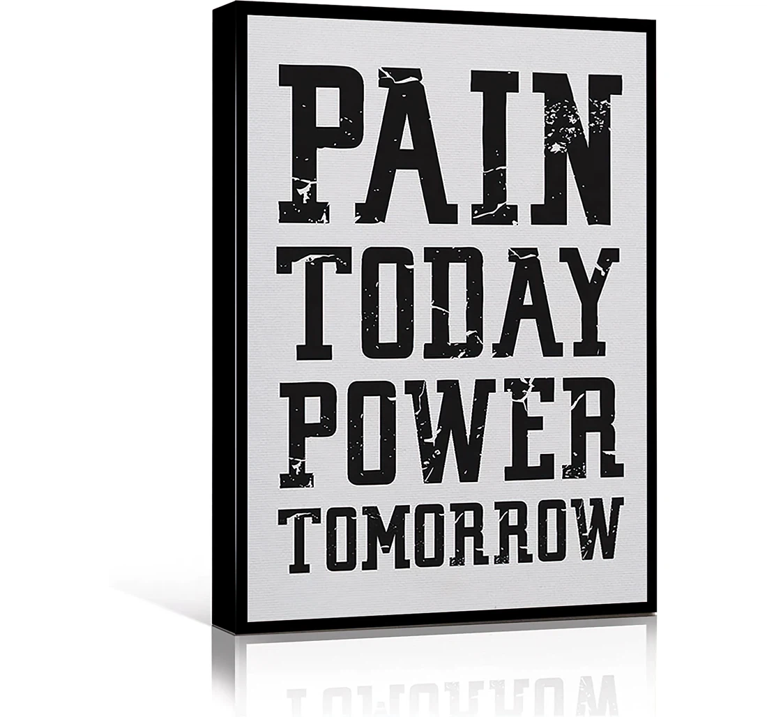 Set Pain Today Power Tomorrow Black And White Printed Poster, Framed Canvas, Wall Art