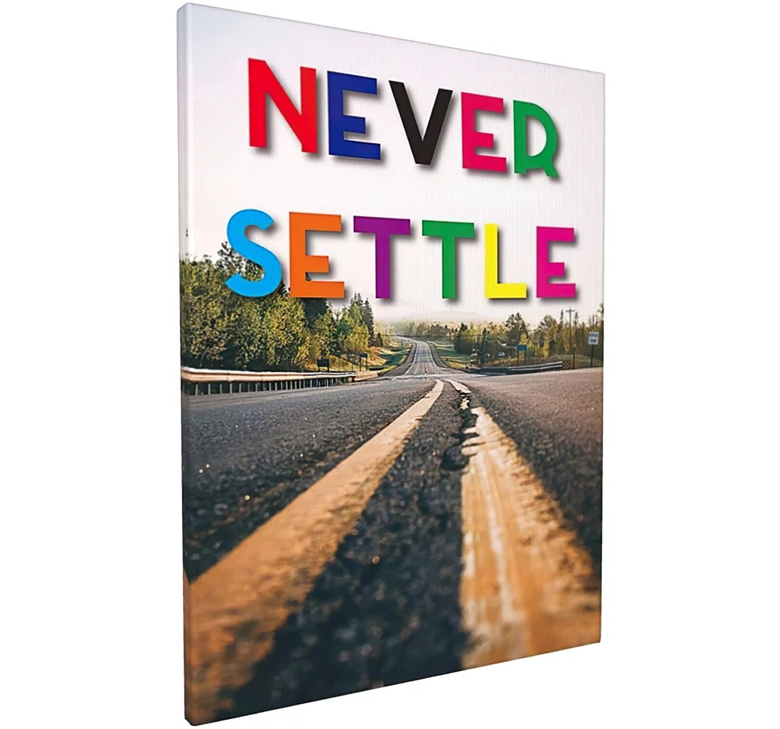 Quotes Colorful Never Settle On Urban Road Landscape Printed Poster, Framed Canvas, Wall Art