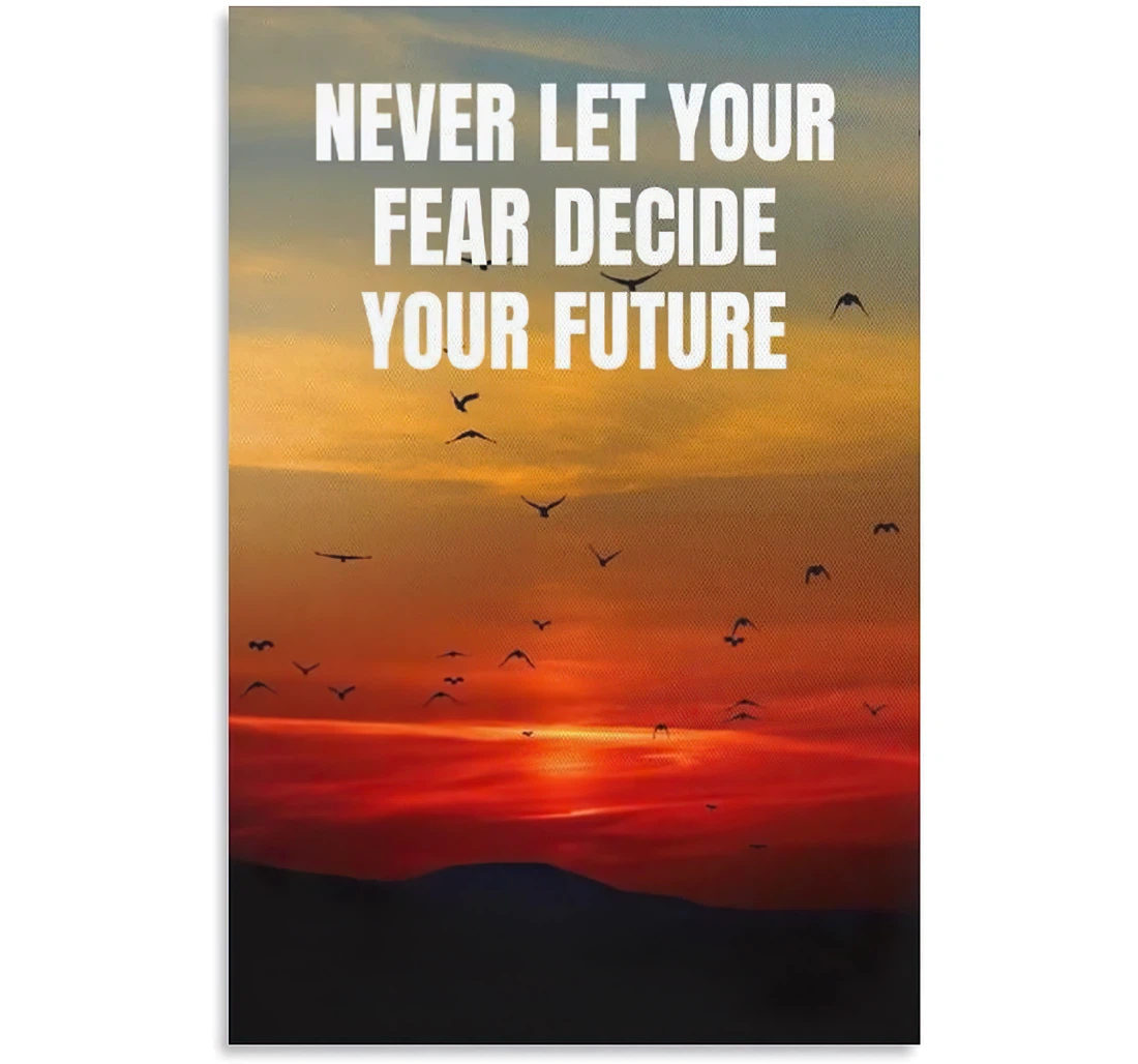 Quotes Never Let Your Fear Decide Your Future On Printed Poster, Framed Canvas, Wall Art