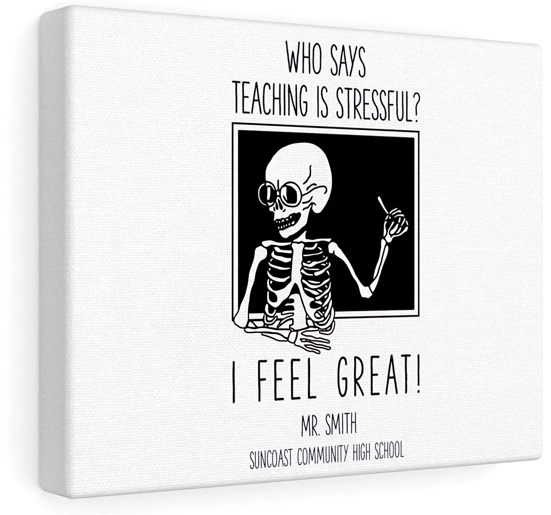 Poster, Canvas - Who Say Teaching Is Stressful I Feel Great Teacher Quotes Teacher Teacher Birthday Teacher Print Wall Art