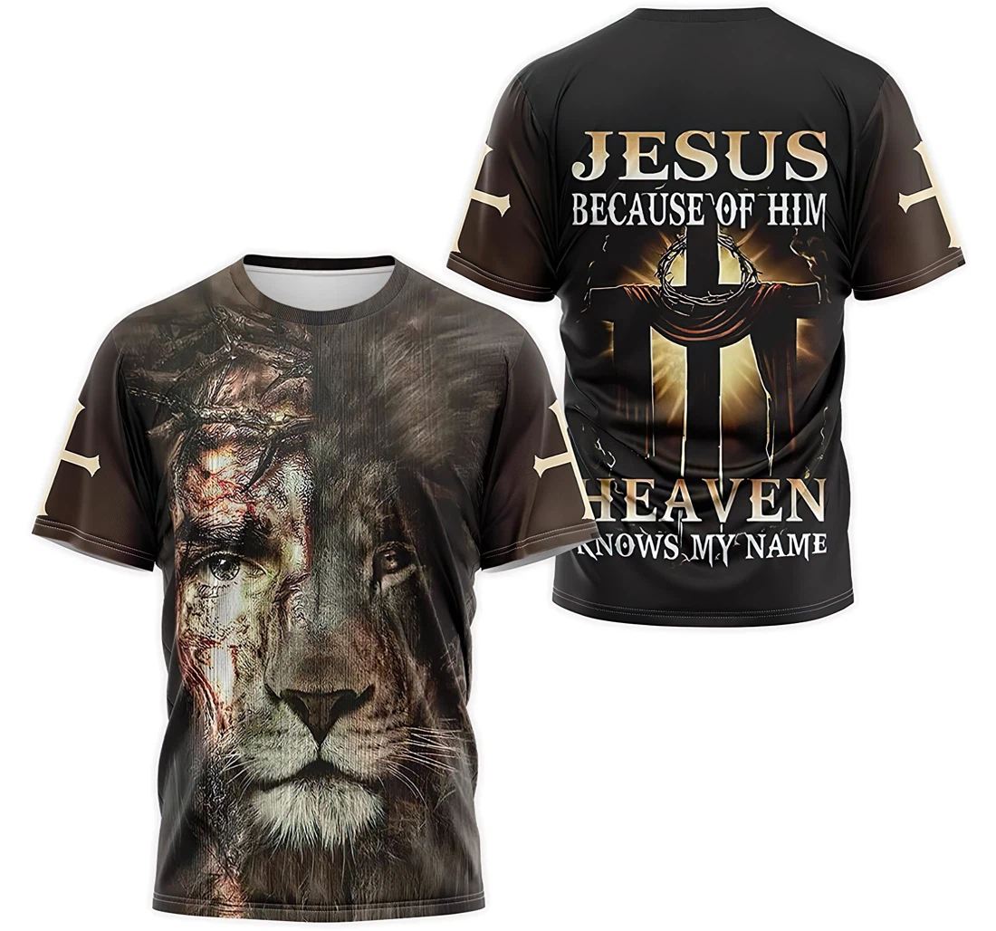 T-Shirt, Hoodie - Lion Christian Jesus Because Of Him Heaven Knows My Name 3D Printed