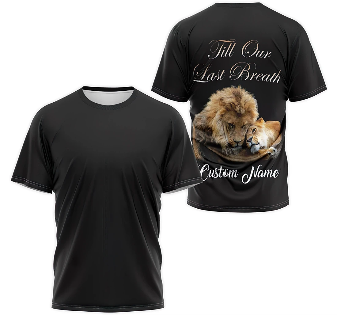 T-Shirt, Hoodie - Custom Name Lion Till Our Last Breath 3D Printed