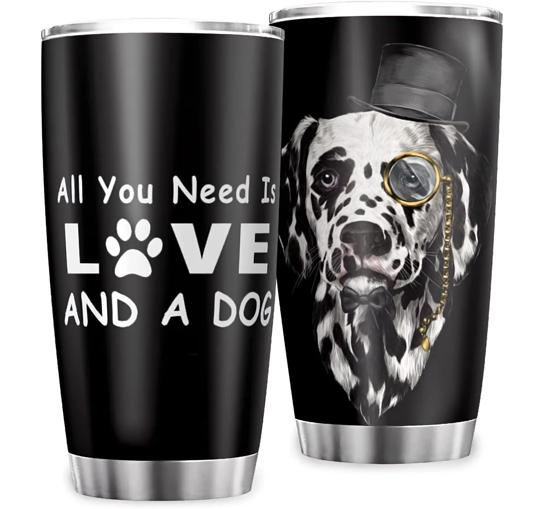 Fashion Dalmatian All You Need Is Love A Dog Personalized Print Car Co-workers Office Stainless Steel Tumbler Cup