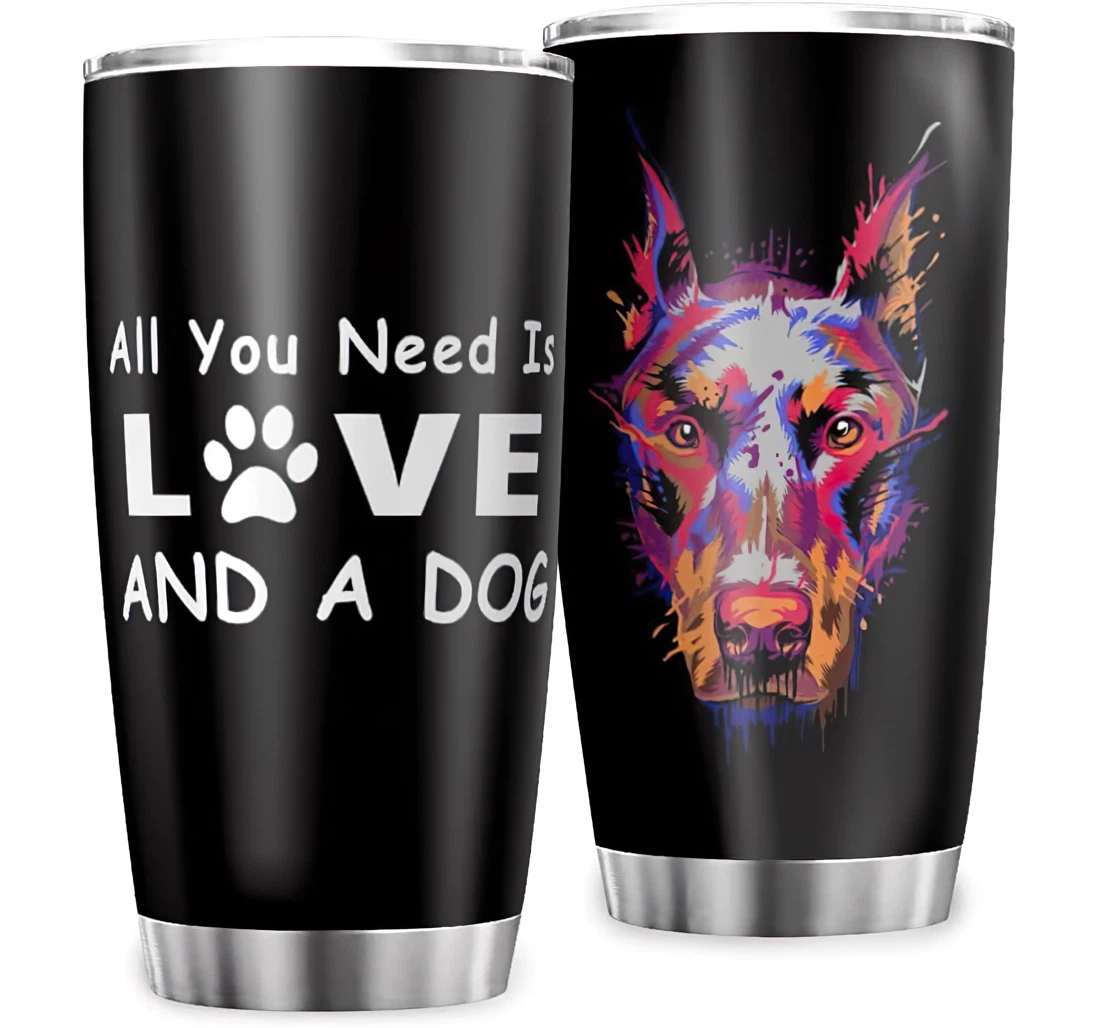 Colorful Doberman Pinscher All You Need Is Love A Dog Unique Print Stainless Steel Tumbler Cup