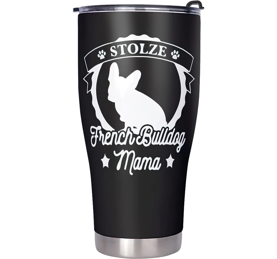 Unique Stolze French Bulldog Mama Printed Fathers Day Mothers Day Stainless Steel Tumbler Cup