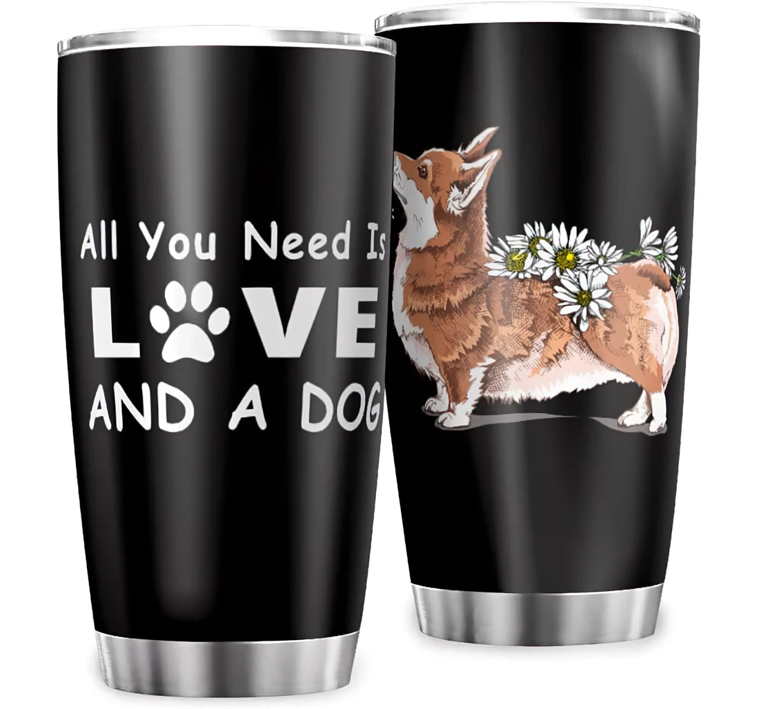 All You Need Is Love A Dog Flowers Cold & Hot Drinks Stainless Steel Tumbler Cup