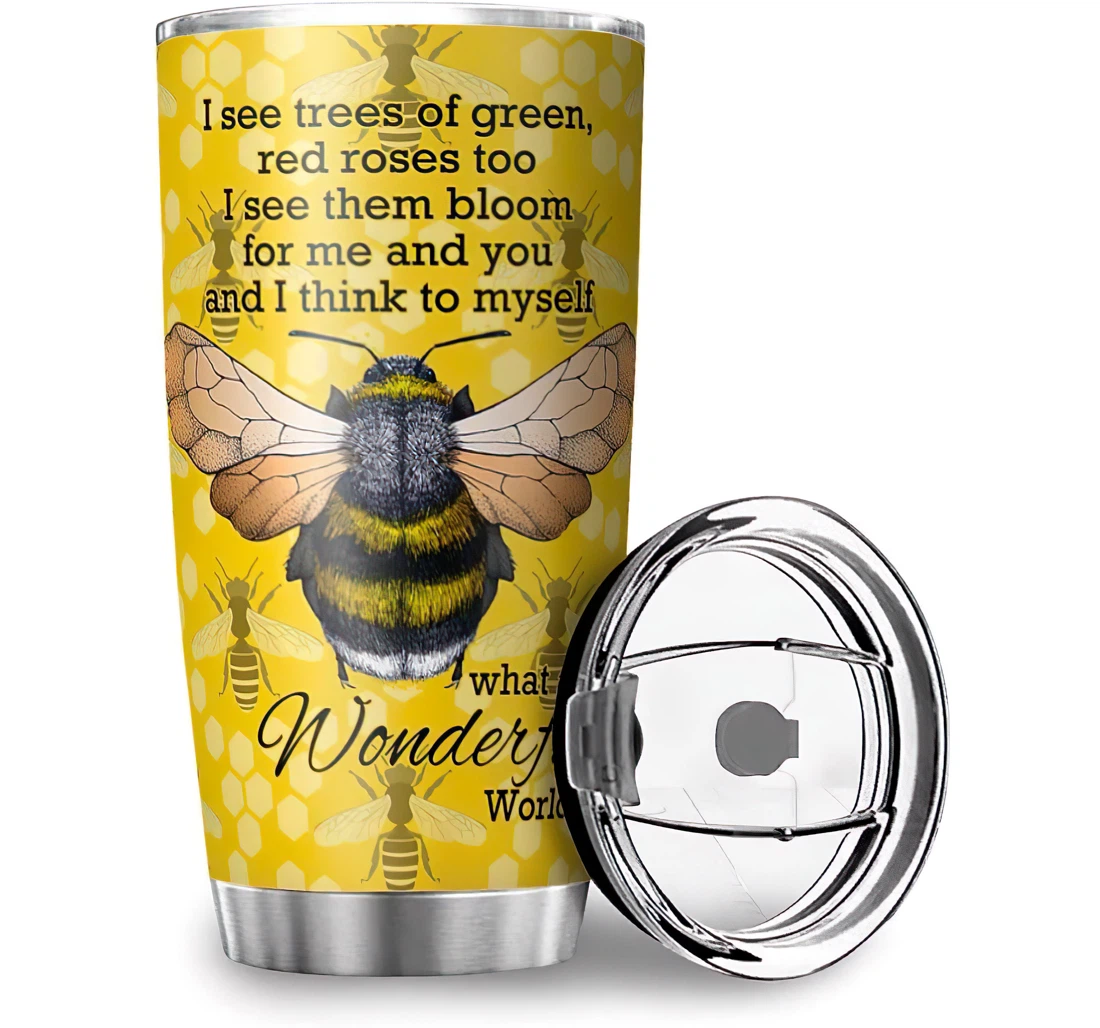 Funny I See Trees Of Green What A Wonderful World Bee Car Women Men Coworker Roommate Stainless Steel Tumbler Cup