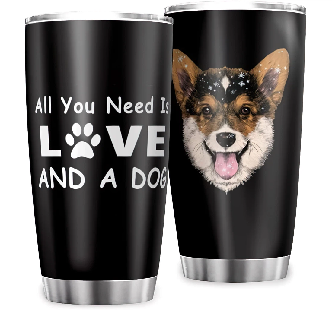 Animal Head All You Need Is Love A Dog Durable Design Women Men Coworker Stainless Steel Tumbler Cup