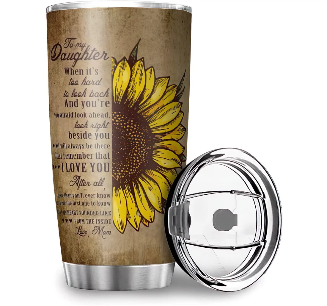 Custom To My Daughter Sunflower Love Design Fathers Day Mothers Day Stainless Steel Tumbler Cup