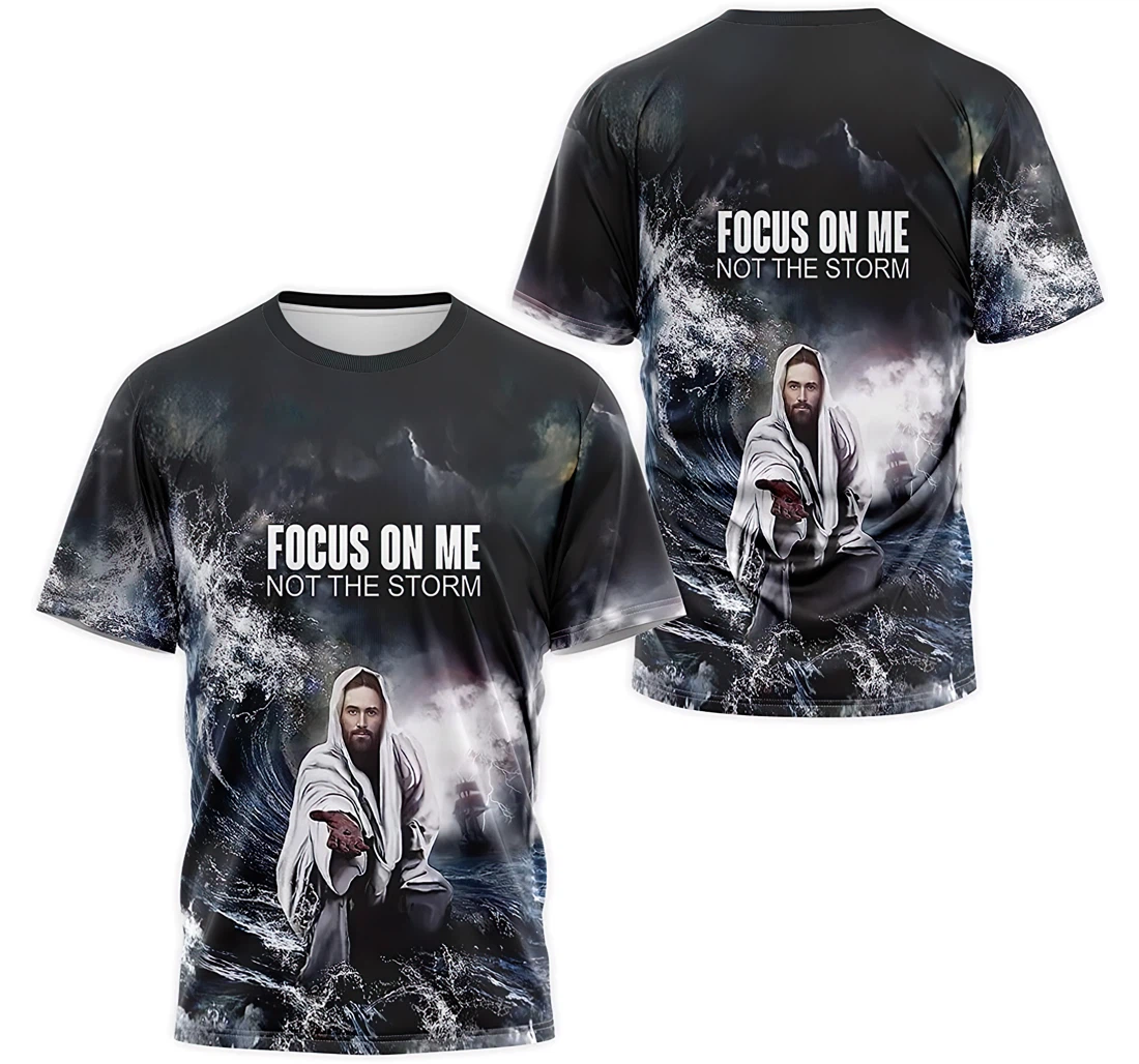 Personalized T-Shirt, Hoodie - Christian Jesus Focus On Me Not The Storm 3D Printed
