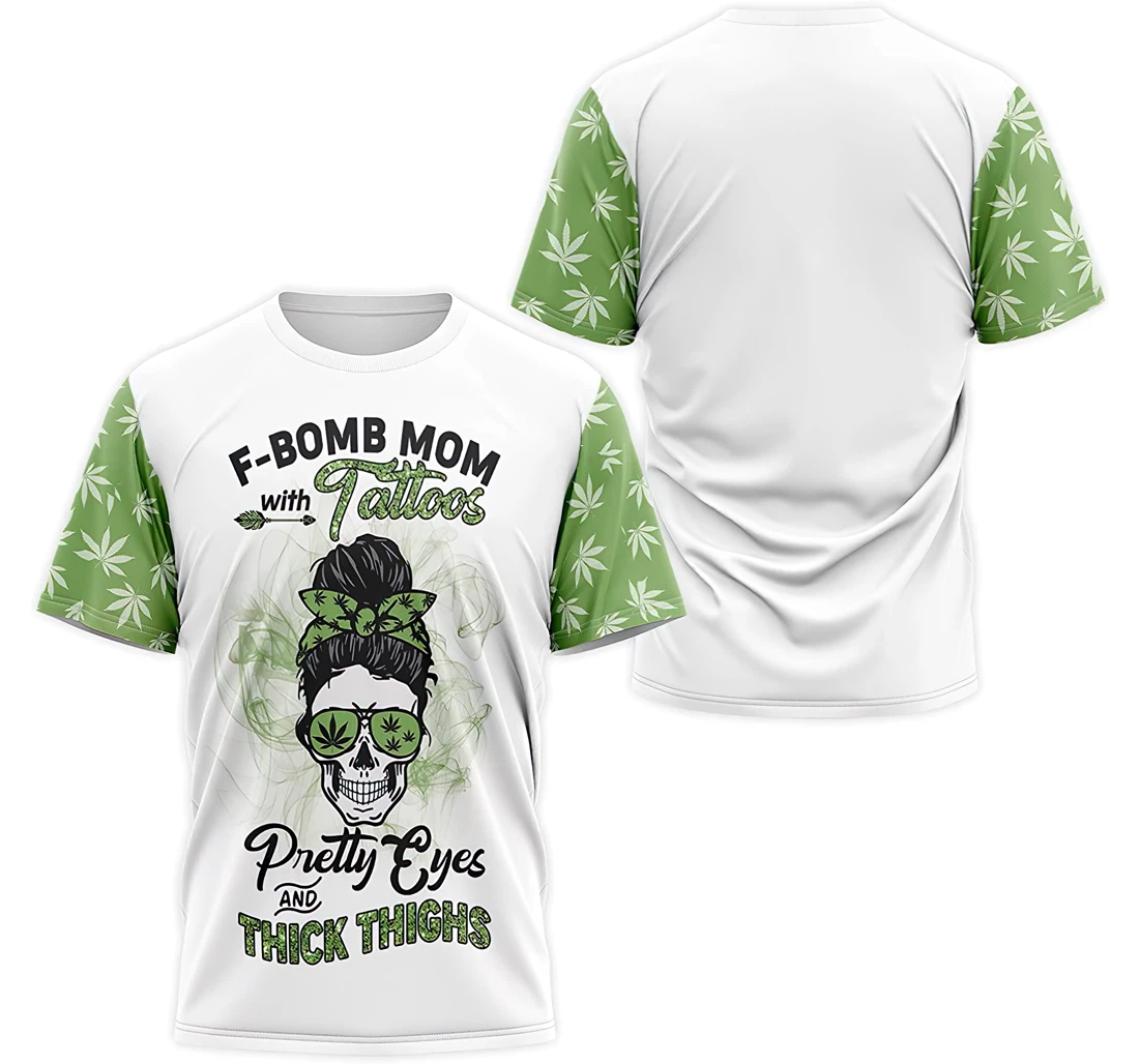 Personalized T-Shirt, Hoodie - Weed Smoke F Bomb Mom With Tattoos Pretty Eyes 3D Printed