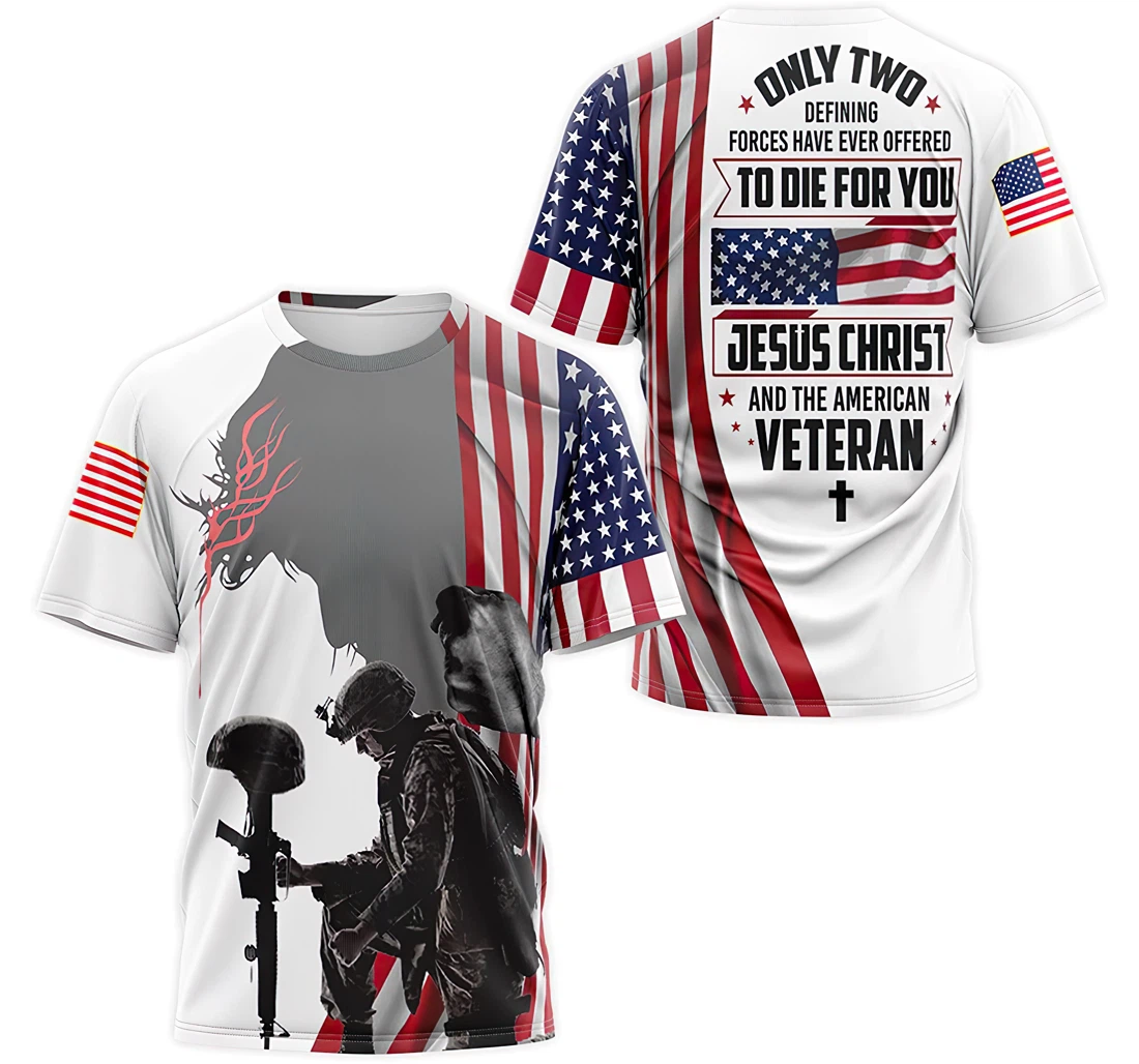 Personalized T-Shirt, Hoodie - Only Two Defining Forces Have Ever Offered To Die You Jesus Christ And The American Veteran 2 3D Printed