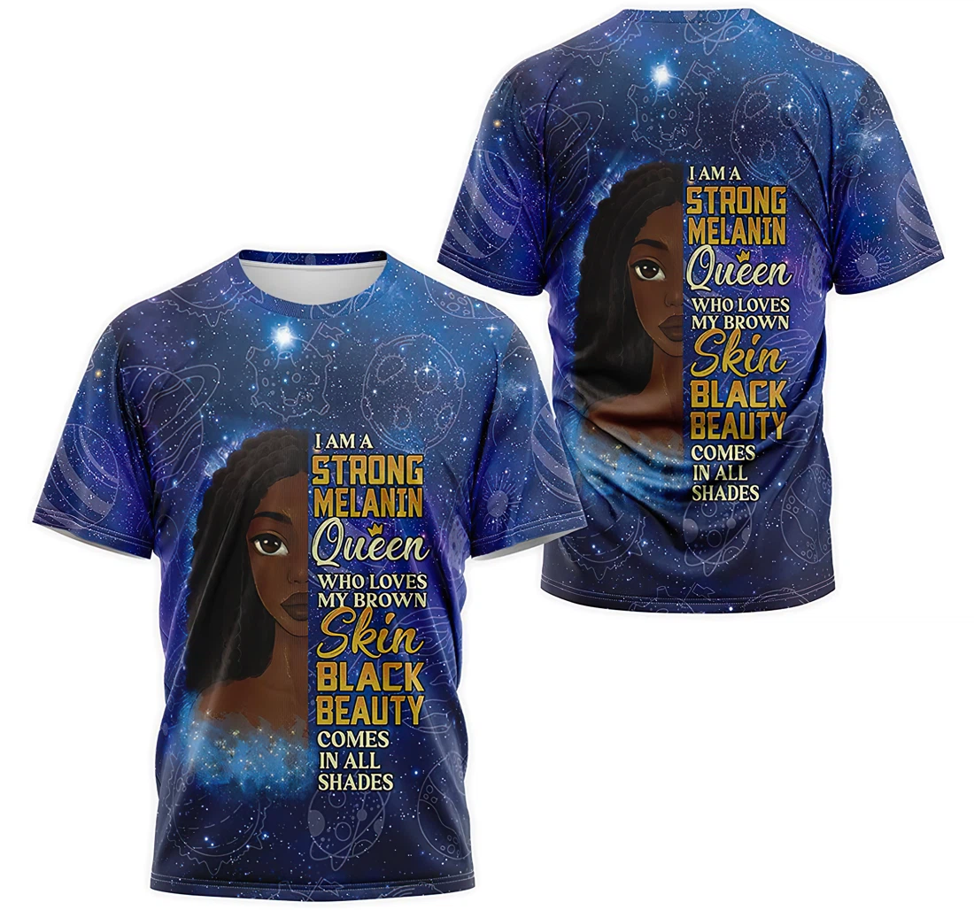 Personalized T-Shirt, Hoodie - I Am A Strong Melanin Queen Who Loves My Brown Skin Beaty Comes In All Shades 3D Printed