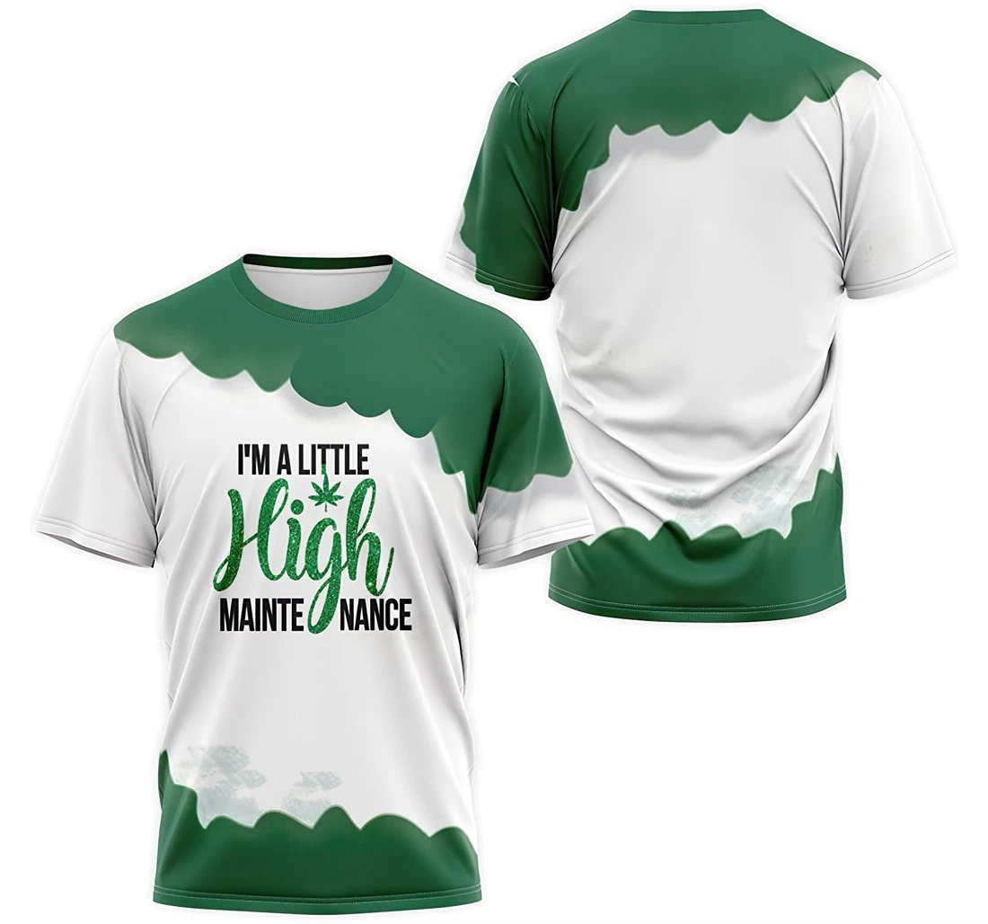Personalized T-Shirt, Hoodie - Weed Cannabis I'm A Little High Maintenance 3D Printed