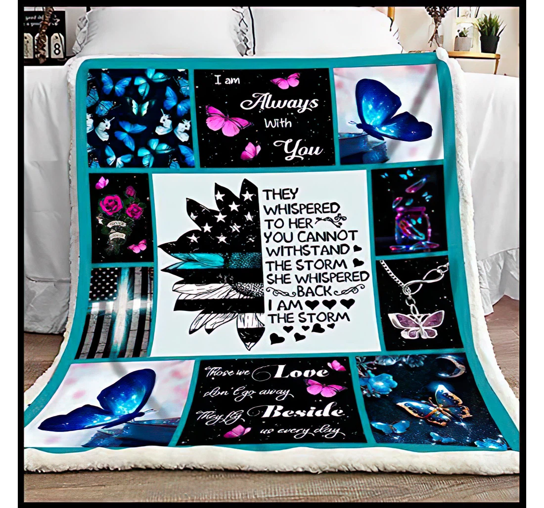 Throw Blanket, Quilt - Personalized Gifts Butterfly They Whispered To Her You Cannot Withstand The Storm Gifts Great Ideas Sherpa Fleece